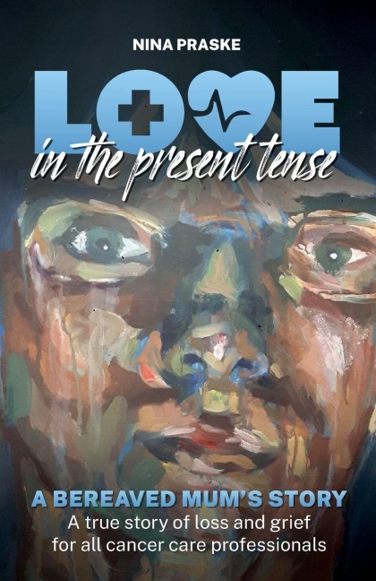 Love in the Present Tense - Nina Praske