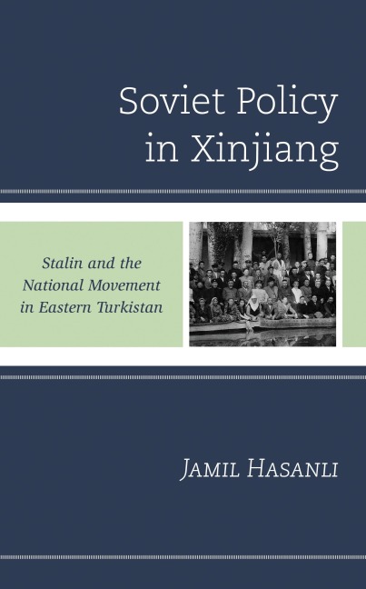 Soviet Policy in Xinjiang - Jamil Hasanli
