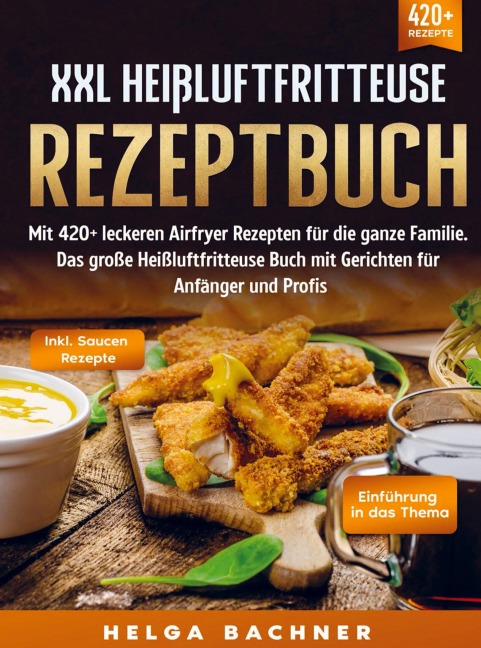 XXL Heißluftfritteuse Rezeptbuch - Helga Bachner