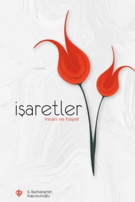 Isaretler Insan ve Hayat - S. Burhanettin Kapusuzoglu