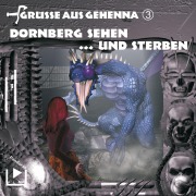 Cover-Bild zum Titel 'Grüsse aus Gehenna - Teil 3: Dornberg sehen ... und sterben' von 'Dane Rahlmeyer'