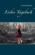 Cover-Bild zum Titel 'Liebes Tagebuch' von 'Laura Karpowski'