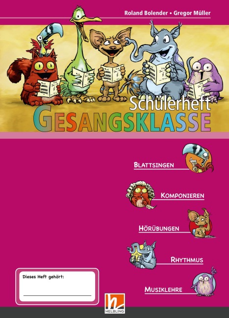 Leitfaden Gesangsklasse. Schülerheft - Roland Bolender, Gregor Müller