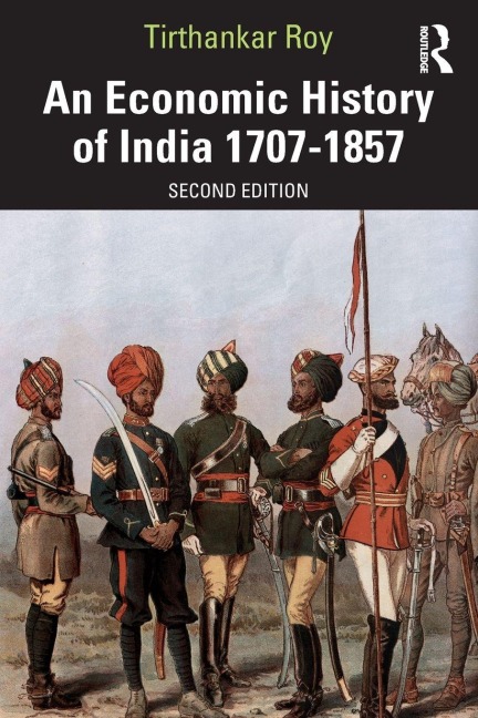 An Economic History of India 1707-1857 - Tirthankar Roy