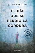 Cover-Bild zum Titel 'El día que se perdió la cordur' von 'Javier Castillo'