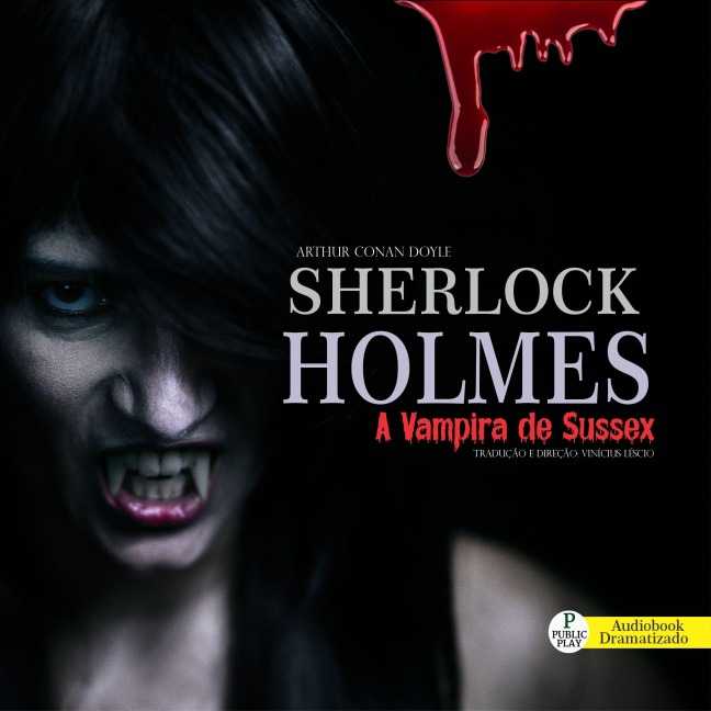 Sherlock Holmes - A Vampira de sussex - Arthur Conan Doyle