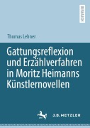 Cover-Bild zum Titel 'Gattungsreflexion und Erzählverfahren in Moritz Heimanns Künstlernovellen' von 'Thomas Lehner'