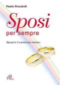 Cover-Bild zum Titel 'Sposi per sempre. Riscoprire il matrimonio cristiano' von 'Paolo Ricciardi'