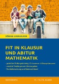 Cover-Bild zum Titel 'Fit in Klausur und Abitur - Mathematik 11.-12./13. Klasse' von 'Martina Groß'