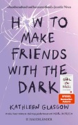 Cover-Bild zum Titel 'How to Make Friends with the Dark' von 'Kathleen Glasgow'
