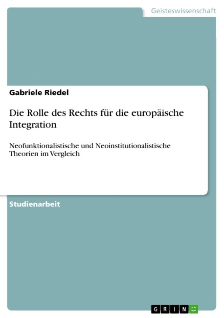 Die Rolle des Rechts für die europäische Integration - Gabriele Riedel