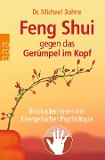 Feng Shui gegen das Gerümpel im Kopf - Michael Bohne