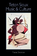 Cover-Bild zum Titel 'Teton Sioux Music and Culture' von 'Frances Densmore'
