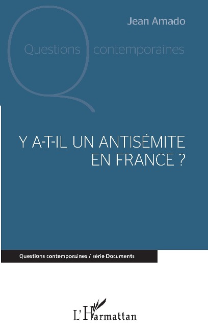 Y a-t-il un antisémite en France ? - Jean Amado