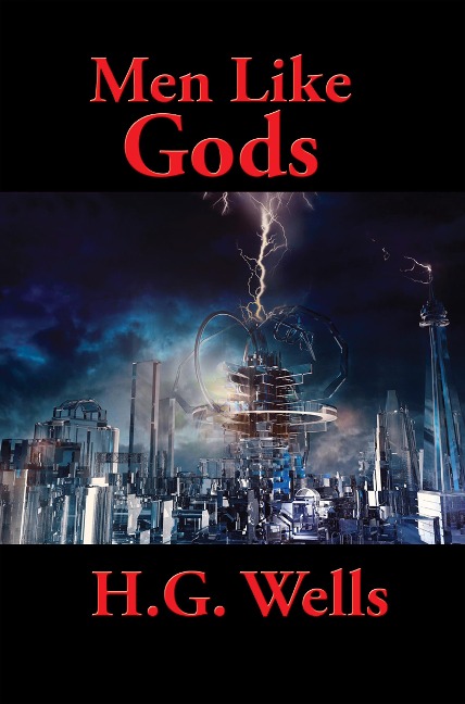 Men Like Gods - H. G. Wells