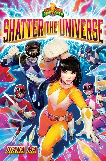 Shatter the Universe (Mighty Morphin Power Rangers Book 2) - Diana Ma