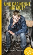Cover-Bild zum Titel 'Und das nennt ihr Mut?' von 'Inge Meyer-Dietrich'