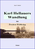 Karl Hellauers Wandlung im Zweiten Weltkrieg - Kurt F. Neubert