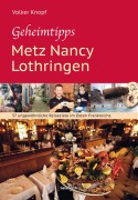 Cover-Bild zum Titel 'Geheimtipps - Metz Nancy Lothringen' von 'Volker Knopf'