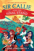 Cover-Bild zum Titel 'Sir Callie and the Final Stand' von 'Esme Symes-Smith'