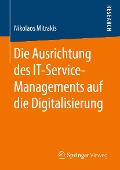 Die Ausrichtung des IT-Service-Managements auf die Digitalisierung - Nikolaos Mitrakis