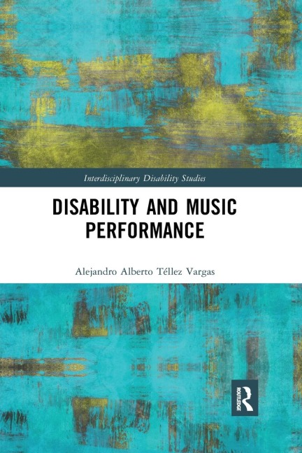 Disability and Music Performance - Alejandro Alberto Téllez Vargas