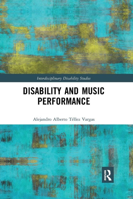 Disability and Music Performance - Alejandro Alberto Téllez Vargas