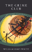 Cover-Bild zum Titel 'The Crime Club' von 'William Holt White'