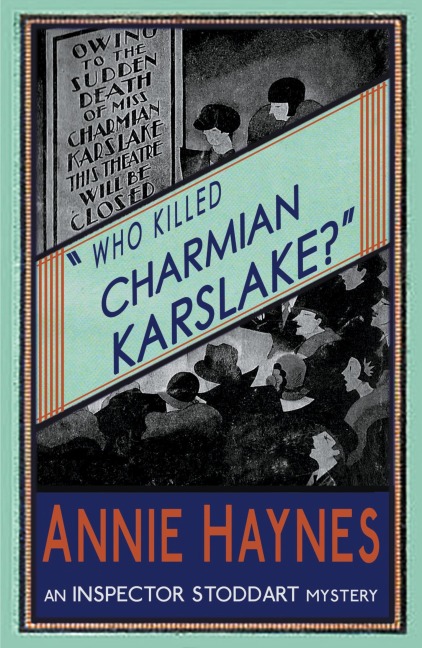 Who Killed Charmian Karslake? - Annie Haynes