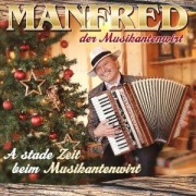 Cover-Bild zum Titel 'A stade Zeit beim Musikantenwirt' von 'Manfred der Musikantenwirt'