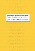 Working with Specialized Language - Lynne Bowker, Jennifer Pearson