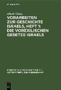 Cover-Bild zum Titel 'Vorarbeiten zur Geschichte Israels, Heft 1: Die vorexilischen Gesetze Israels' von 'Abram Menes'