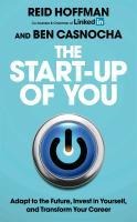 The Start-up of You - Reid Hoffman, Ben Casnocha