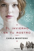 Cover-Bild zum Titel 'El Invierno En Tu Rostro / Winter in Your Face' von 'Carla Montero'