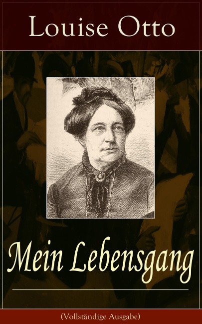 Mein Lebensgang - Louise Otto