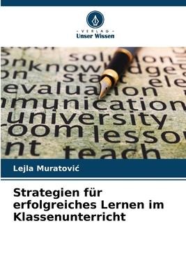 Strategien für erfolgreiches Lernen im Klassenunterricht - Lejla Muratovi¿