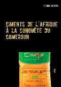 Ciments de l'afrique à la conquête du cameroun - Perrin Banzeu