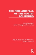 The Rise and Fall of the Soviet Politburo - John Löwenhardt, James R. Ozinga, Erik Van Ree