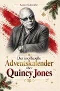 Cover-Bild zum Titel 'Der inoffizielle Adventskalender über Quincy Jones' von 'Aaron Schneider'