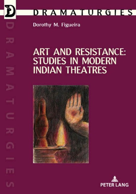 Art and Resistance: Studies in Modern Indian Theatres - 