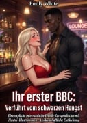 Cover-Bild zum Titel 'Ihr erster BBC: Verführt vom schwarzen Hengst' von 'Emily White'