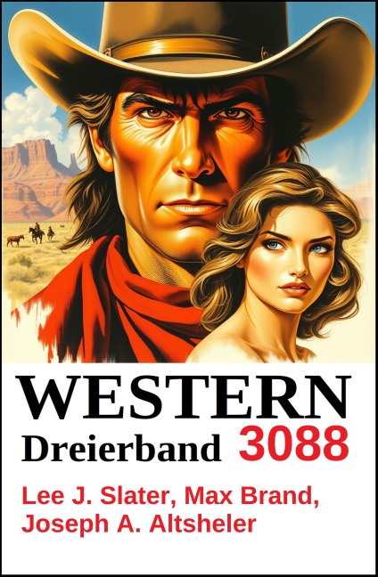 Western Dreierband 3088 - Lee J. Slater, Max Brand, Joseph A. Altsheler
