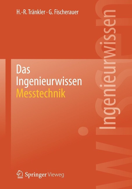 Das Ingenieurwissen: Messtechnik - Hans-Rolf Tränkler, Gerhard Fischerauer