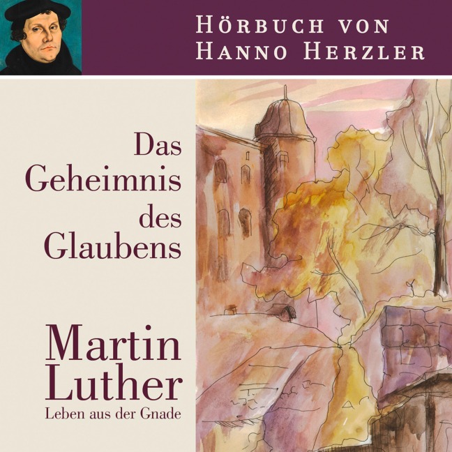 Luther - Das Geheimnis des Glaubens - Hanno Herzler