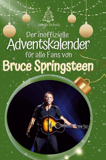 Der inoffizielle Adventskalender für alle Fans von Bruce Springsteen - Jakob Schulz