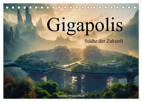 Gigapolis (Tischkalender 2024 DIN A5 quer), CALVENDO Monatskalender - Simone Wunderlich
