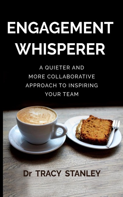 Engagement Whisperer - Tracy Stanley