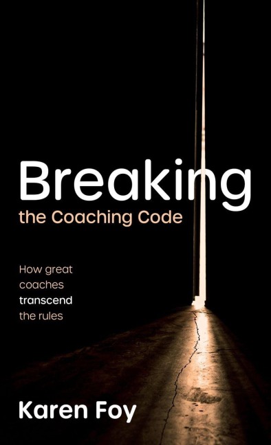 Breaking the Coaching Code - Karen Foy