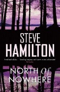 Cover-Bild zum Titel 'North of Nowhere' von 'Steve Hamilton'