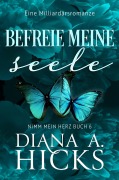 Cover-Bild zum Titel 'Befreie meine Seele' von 'Diana A. Hicks'